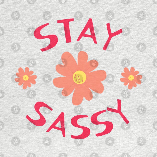 Stay Sassy! by stickersbyjori